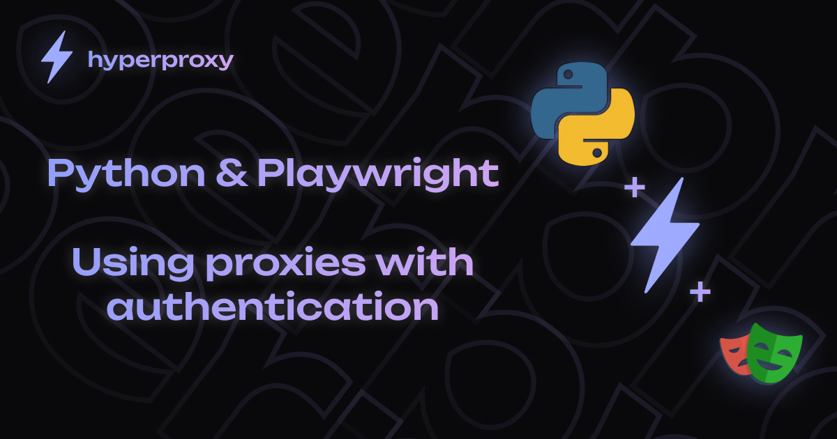 Using Proxies with Authentication in Playwright
